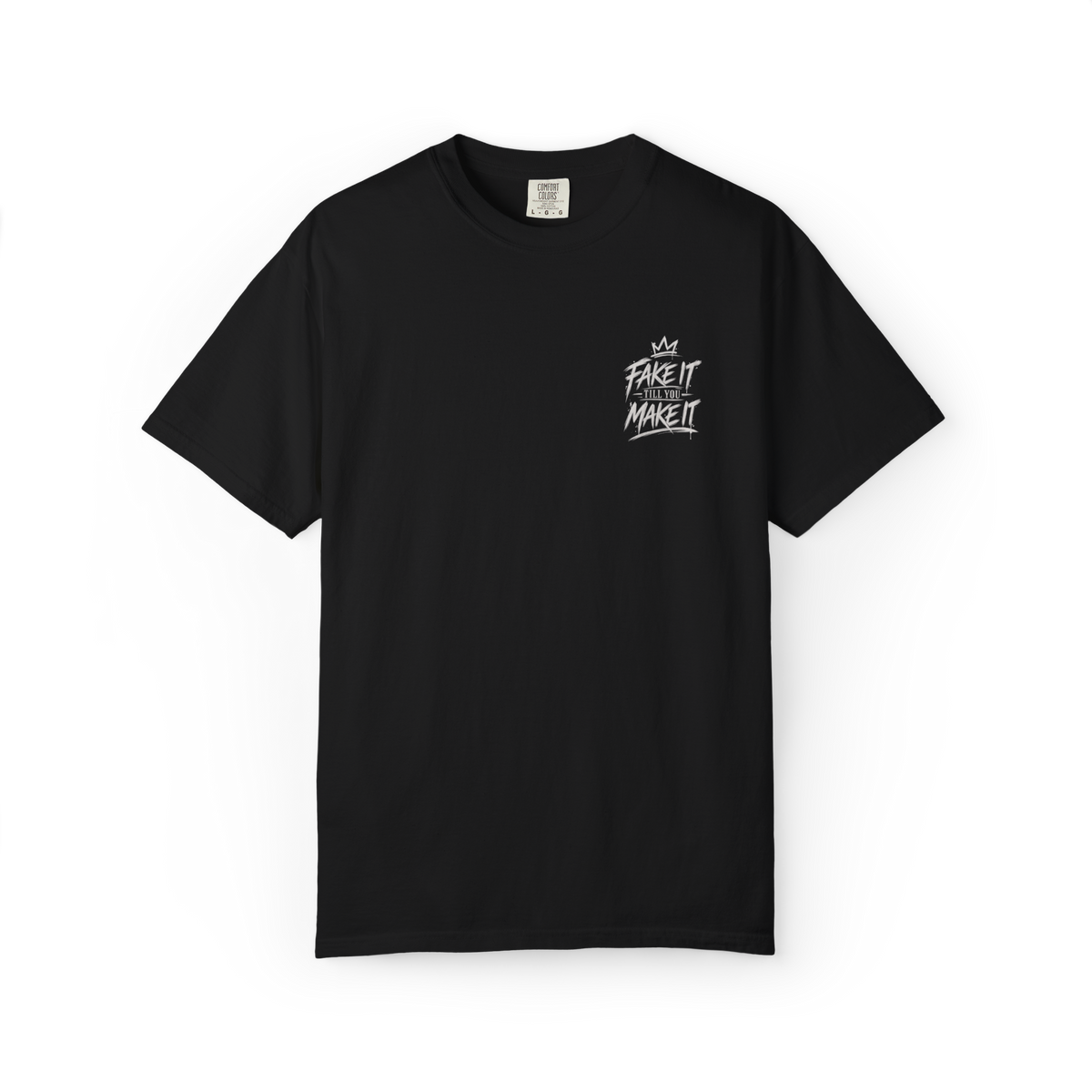 Front of black T-shirt with Fake It Till You Make It chest graphic