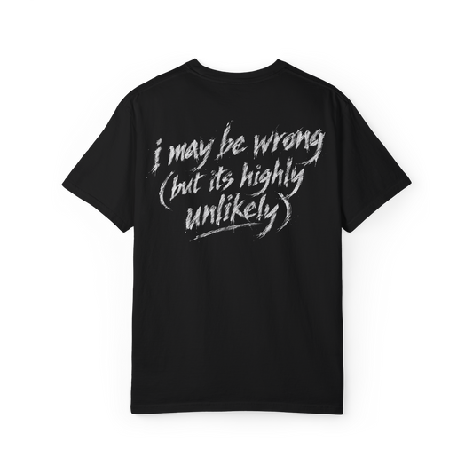 Back of black t-shirt with white brush script reading i may be wrong but its highly unlikely