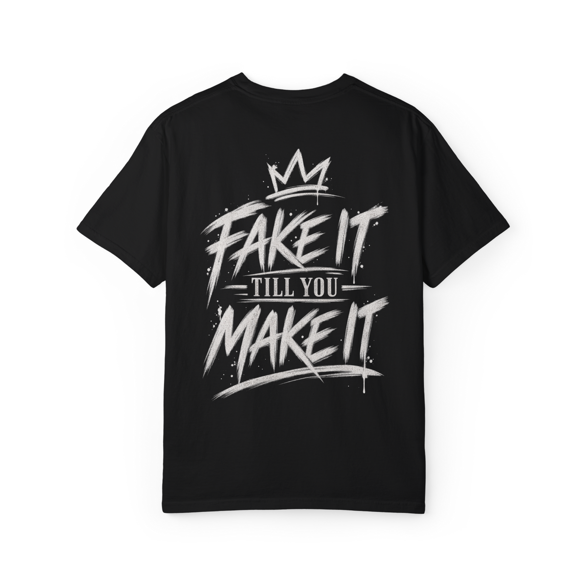 Back of black T-shirt with Fake It Till You Make It crown graphic
