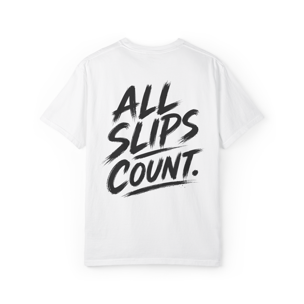 White t-shirt with All Slips Count brushstroke back print